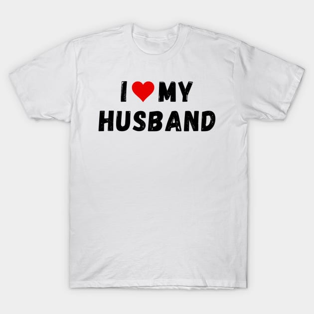 I love my husband - I heart my husband T-Shirt by Perryfranken